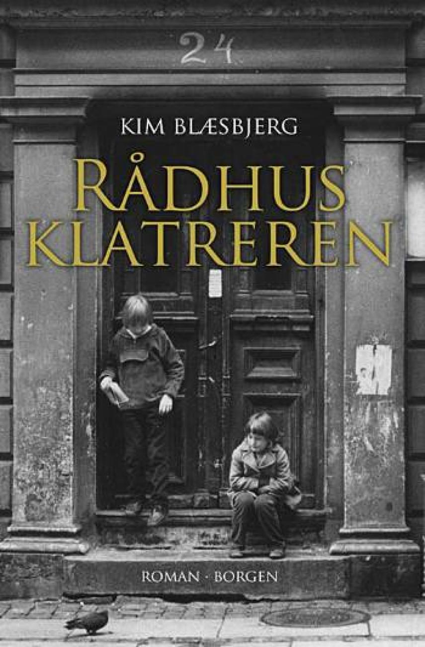 Kim Blæsbjerg: Rådhusklatreren : roman